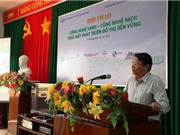 Hội thảo công nghệ xanh - công nghệ sạch thúc đẩy phát triển đô thị bền vững