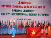 264 học sinh tham dự cuộc thi Olympic Sinh học quốc tế lần 27 tại Việt Nam