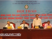 Luật Chuyển giao công nghệ (sửa đổi): Đáp ứng yêu cầu  ngăn công nghệ lạc hậu