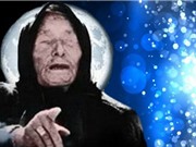 Lời tiên tri ớn lạnh của Vanga và Nostradamus về năm 2017