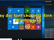 Hướng dẫn cách thay đổi font chữ mặc định trên Windows 10