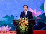 Chủ tịch Nước Trần Đại Quang: Cần có chính sách xứng đáng đãi ngộ, tôn vinh các nhà khoa học 
