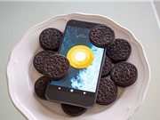 Những tính năng đáng giá trên Android 8.0 Oreo