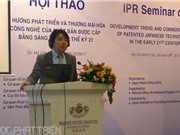  Hệ thống Sở hữu trí tuệ Việt Nam có thể đuổi kịp Nhật Bản nếu biết tận dụng lợi thế