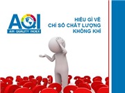 Nên hiểu thế nào về Chỉ số Chất lượng Không khí AQI?